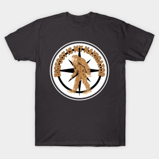 Bigfoot is my Navigator T-Shirt